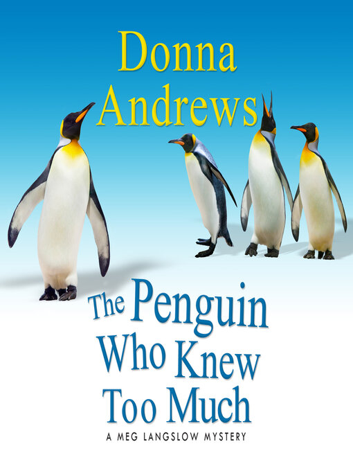 Title details for The Penguin Who Knew Too Much by Donna Andrews - Available